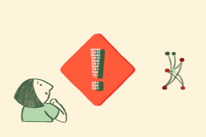 An person is illustrated in a warm, cartoon-like style in green. They are looking up thoughtfully from the bottom left at a large hazard symbol in the middle of the image. The Hazard symbol is a bright orange square tilted 45 degrees, with a black and white illustration of an exclamation mark in the middle where the exclamation mark shape is made up of tiny 1s and 0s like binary code. To the right-hand side of the image a small character made of lines and circles (like nodes and edges on a graph) is standing with its ‘arms’ and ‘legs’ stretched out, and two antenna sticking up. It faces off to the right-hand side of the image.
